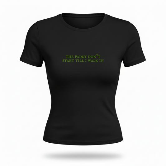 Paddy Don't Start Till I Walk In Fitted Tee