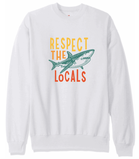 Respect the Locals Crewneck