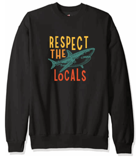 Respect the Locals Crewneck