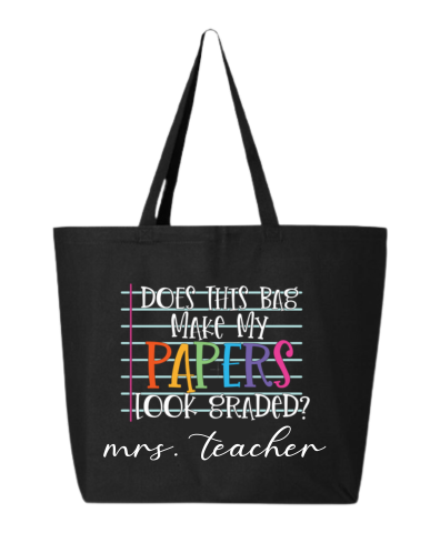 Personalized TOTE-DOES THIS BAG MAKE MY PAPERS LOOK GRADED ?