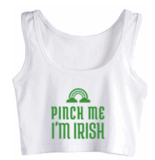 Pinch Me Im Irish Crop Tank