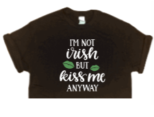 Not Irish But Kiss Me Crop Tee