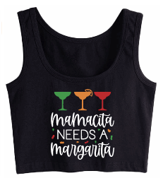 Mamacita needs a Margarita Crop Tank