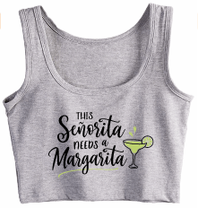 Señorita needs a Margarita Crop Tank