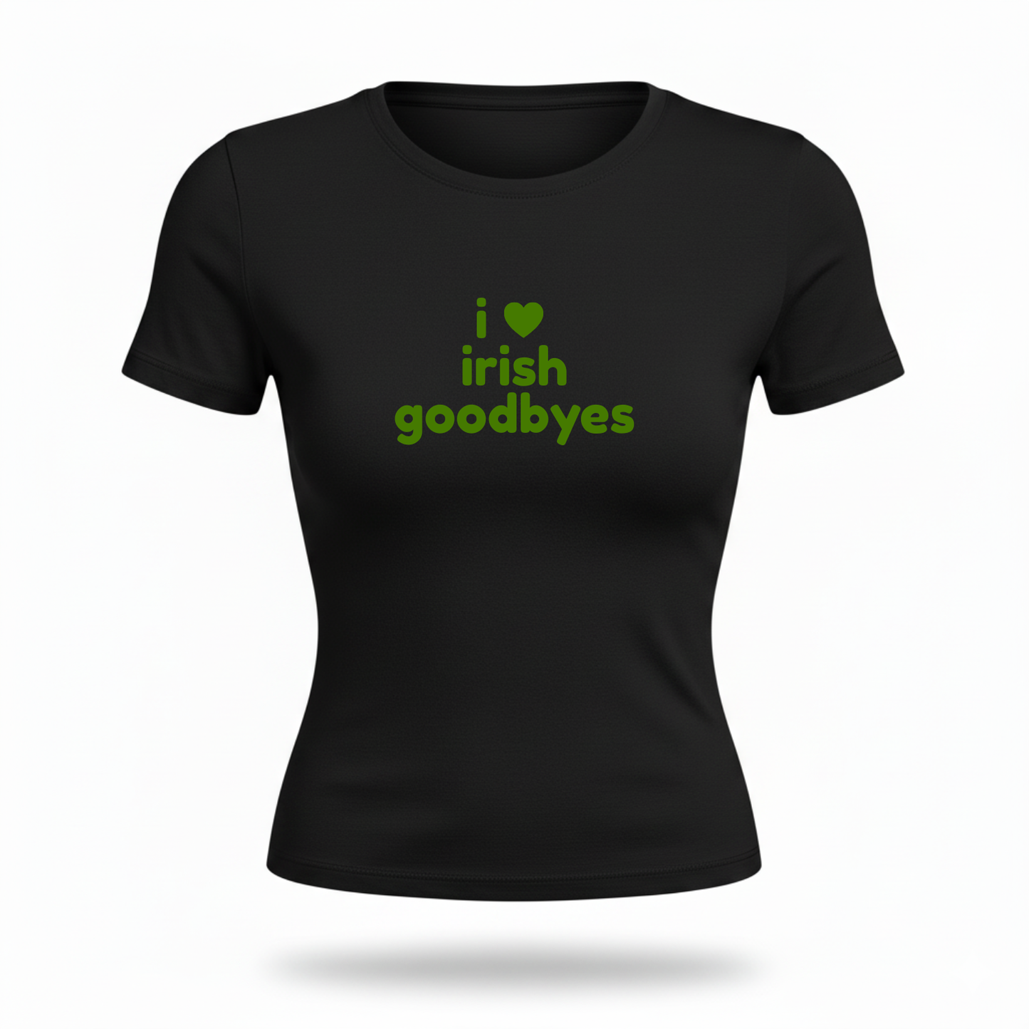Irish Goodbyes Fitted Tee