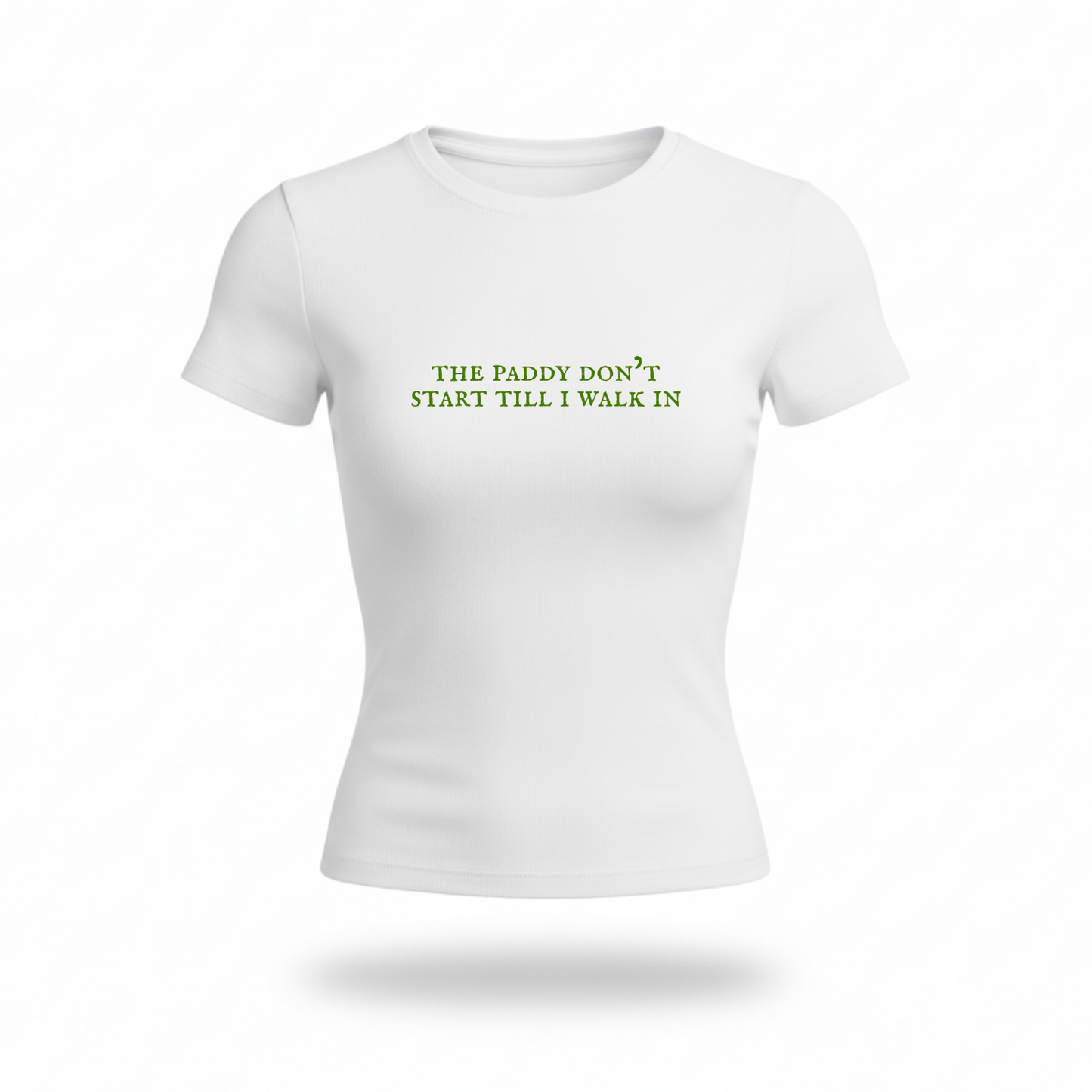 Paddy Don't Start Till I Walk In Fitted Tee