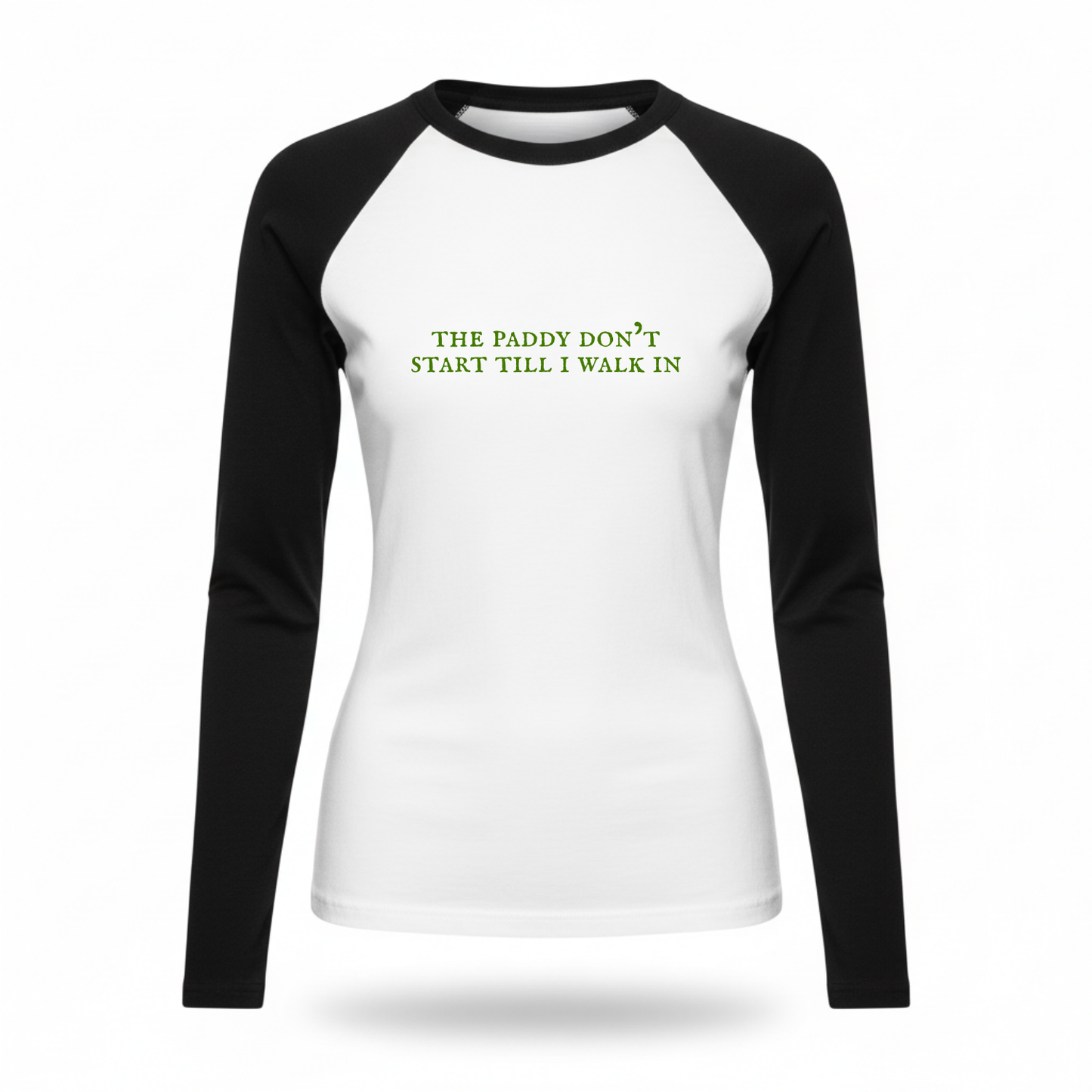 Paddy Don't Start Till I Walk In Fitted Long Sleeve