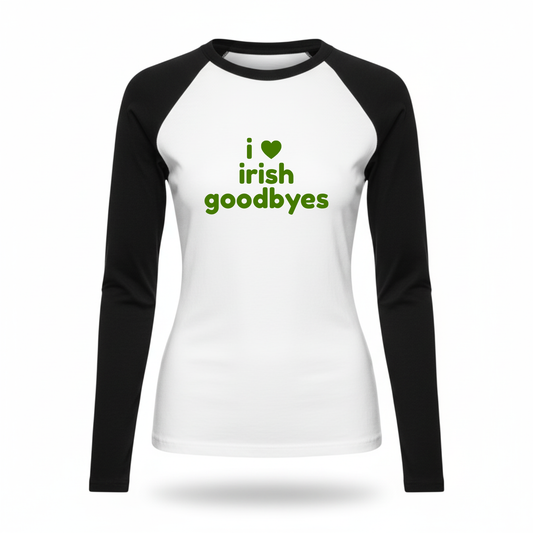 Irish Goodbyes Fitted Long Sleeve