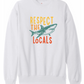 Respect the Locals Crewneck