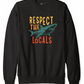Respect the Locals Crewneck