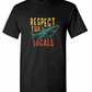 Respect the Locals Tee