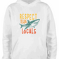 Respect the Locals Hoodie