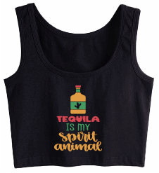Tequila is my spirit animal Crop Tank